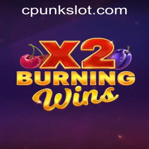 Exploring the Excitement of BurningWinsX2: A Dive into the Popular Game by Cpunk Gaming PH
