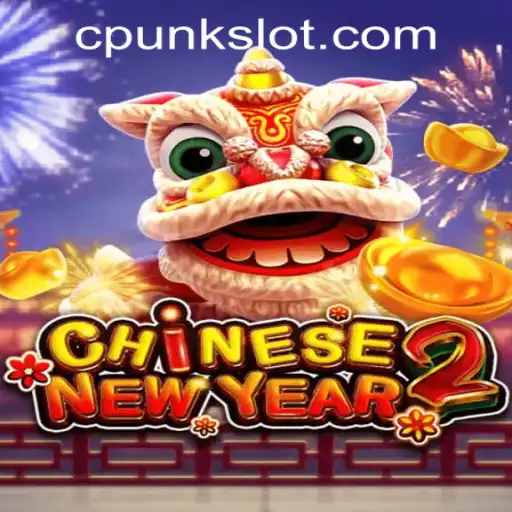 Discover the Excitement of CHINESENEWYEAR2 with Cpunk Gaming PH