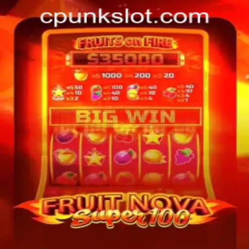 Exploring the Excitement of FruitNovaSuper100 by Cpunk Gaming PH