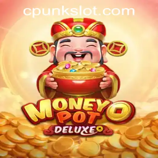 MoneyPotDELUXE: A Dive into the Exciting World of Cpunk Gaming PH